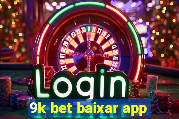 9k bet baixar app